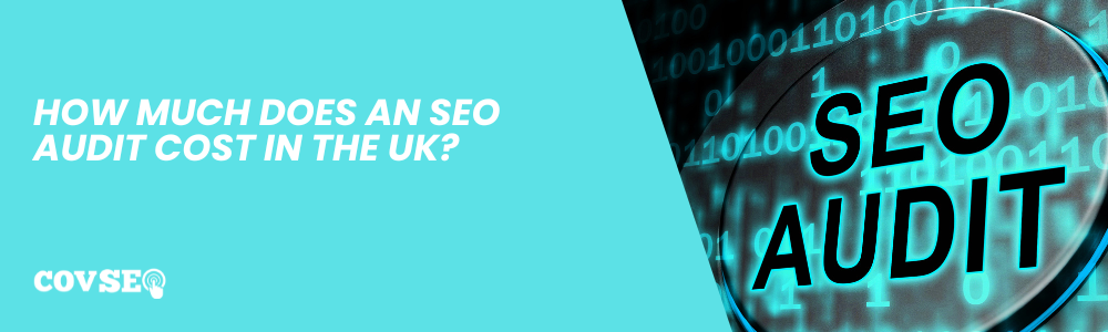 How much does an SEO audit cost in the UK?