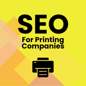SEO For Printing Companies